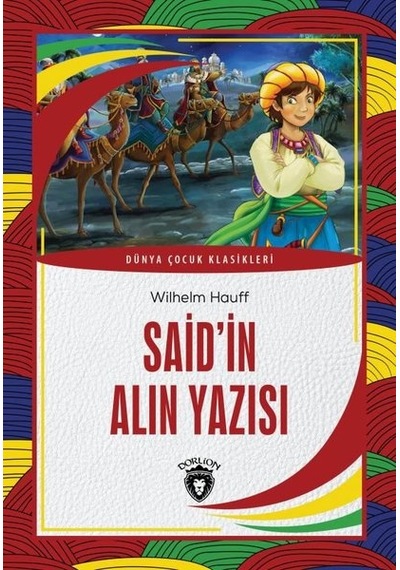 Said'in Alın Yazısı - Dünya Çocuk Klasikleri - Wilhelm Hauff - Dorlion Yayınevi