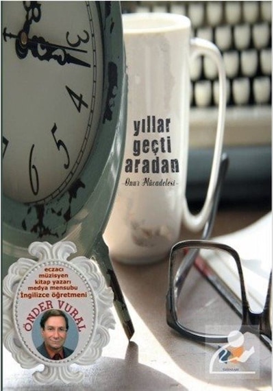 Yıllar Geçti Aradan - Önder Vural - Ateş Yayınları