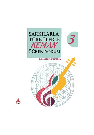 Şarkılarla Türkülerle Keman Öğreniyorum 3 - Sonçağ -Akademik Kitap