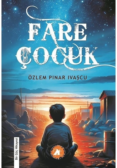 Fare Çocuk - Bir Göç Hikayesi - Özlem Pınar İvaşçu - 2E Kitap