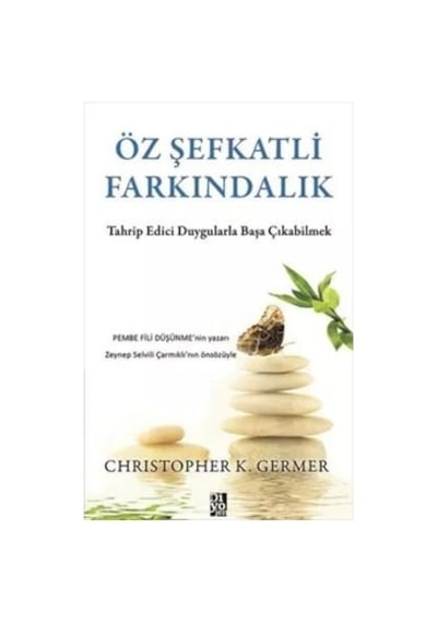 Öz Şefkatli Farkındalık Ve Kişisel Gelişim Yöntemleri