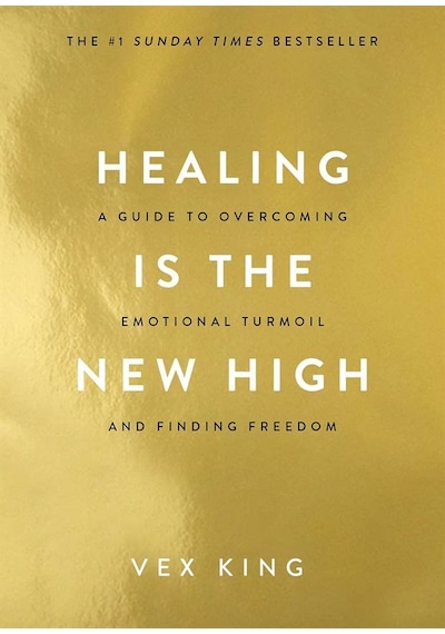 Healing Is the New High: A Guide to Overcoming Emotional Turmoil and Finding Freedom: THE #1 SUNDAY - Vex King - Hay House