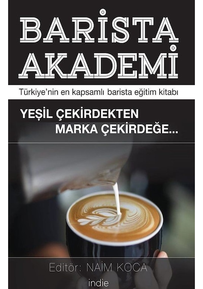 Barista Akademi - Türkiye'nin En Kapsamlı Eğitim Kitabı -  İndie