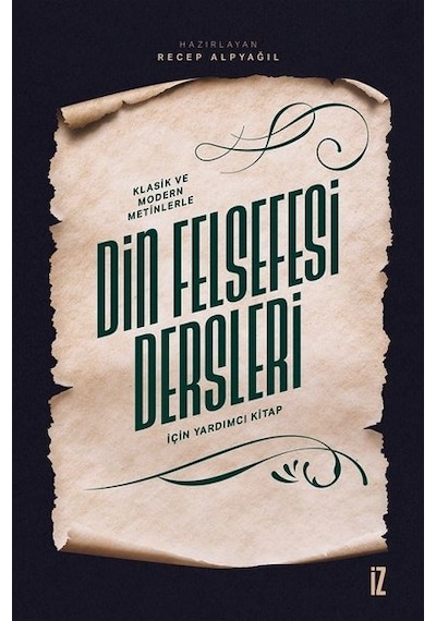 Klasik ve Modern Metinlerle Din Felsefesi Dersleri İçin Yardımcı Kitap- İz Yayıncılık