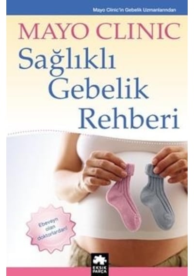 Mayo Clinic - Sağlıklı Gebelik Rehberi- Eksik Parça