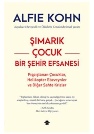 Şımarık Çocuk Bir Şehir Efsanesi - Alfie Kohn - Görünmez Adam Yayıncılık