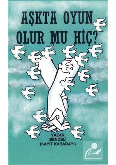 Aşkta Oyun Olur mu Hiç? - Sayit Kabadayı - Platanus Publishing