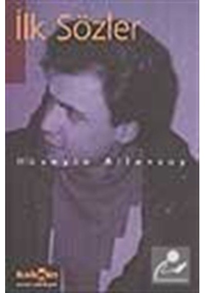 İlk Sözler / Hüseyin Atlansoy