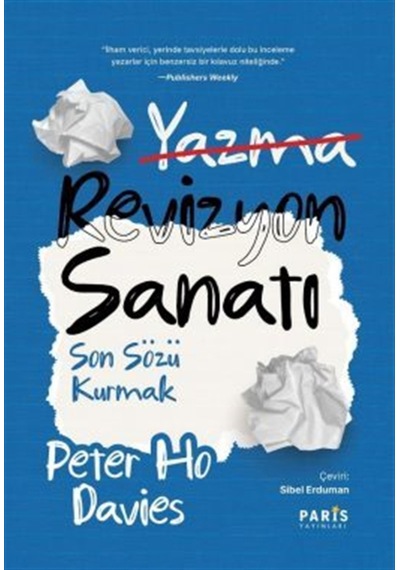 Revizyon Sanatı : Son Sözü Kurmak / Peter Ho Davies