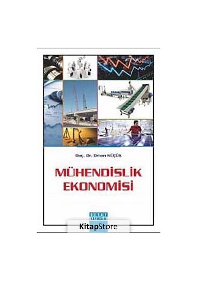 Mühendislik Ekonomisi - Orhan Küçük - Detay Yayıncılık
