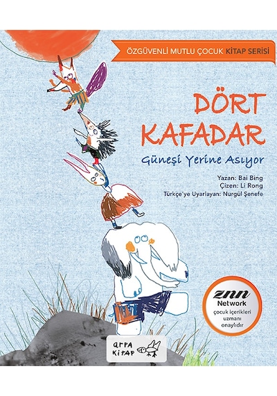 Dört Kafadar Güneşi Yerinde Sayıyor-Özgüvenli Mutlu Çocuk Serisi