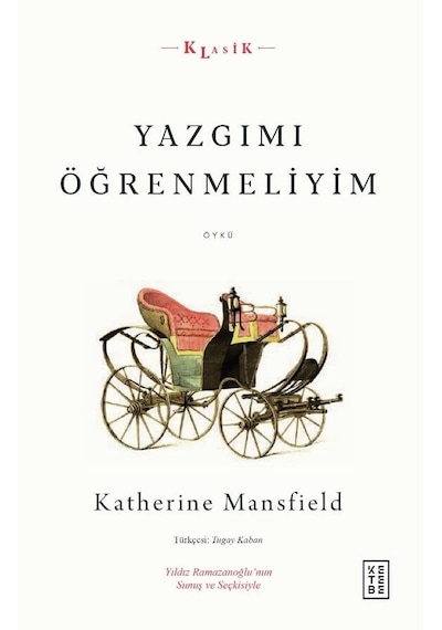 Yazgımı Öğrenmeliyim - Katherine Mansfield - Ketebe