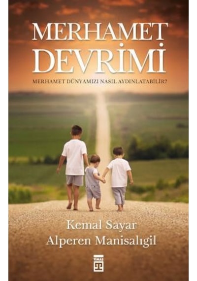 Merhamet Devrimi - Kemal Sayar -  Alperen Manisalıgil - Timaş Yayınları