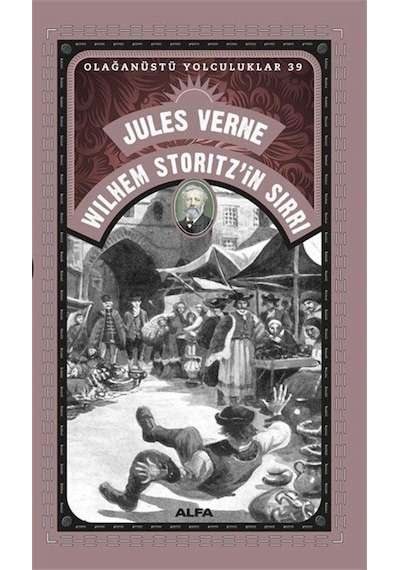 Wilhem Storitz'in Sırrı - Olağanüstü Yolculuklar 39 - Jules Verne - Alfa Yayıncılık