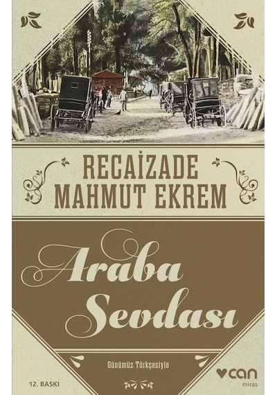 Araba Sevdası Günümüz Türkçesi - Recaizade Mahmut Ekrem - Can Yayınları