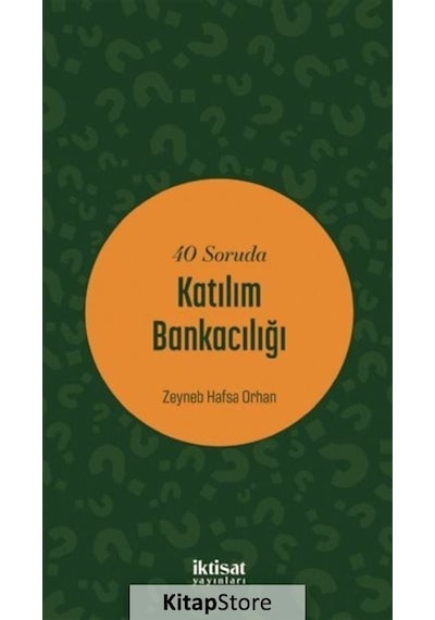 40 Soruda Katılım Bankacılığı - Zeyneb Hafsa Orhan - İktisat Yayınları