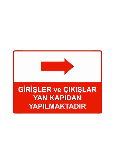 Girişler Ve Çıkışlar Yan Kapıdan Yapılmaktadır İsg Uyarı Levhası Pvc A5 15x21 Cm