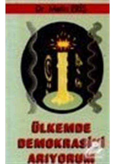 Ülkemde Demokrasiyi Arıyorum - Metin Eriş - Boğaziçi Yayınları
