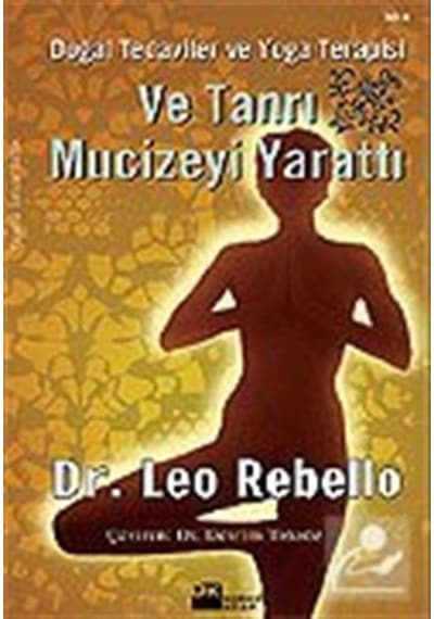 Ve Tanrı Mucizeyi Yarattı / Dr. Leo Rebello