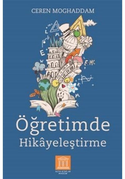 Öğretimde Hikayeleştirme - Ceren Moghaddam - Altın Kitaplar Akademi