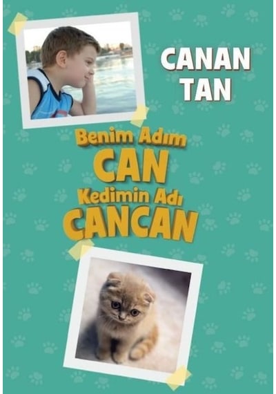 Benim Adım Can Kedimin Adı Cancan - Canan Tan - Doğan ve Egmont Yayıncılık