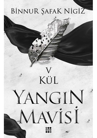 Kül-Yangın Mavisi 5 - Binnur Şafak Nigiz - Dokuz Yayınları