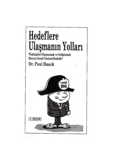 Hedeflere Ulaşmanın Yolları Özdisiplini Oluşturmak Ve Geliştirmek Bireyin Kendi İnisiyatifindedir - Paul Hauck