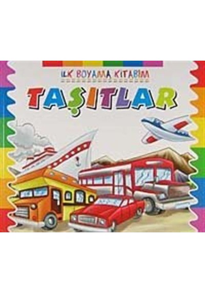 Taşıtlar / İlk Boyama Kitabım