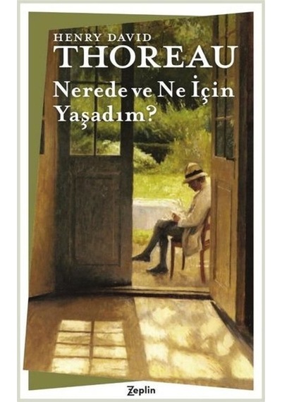 Nerede ve Ne İçin Yaşadım? - Henry David Thoreau - Zeplin Kitap