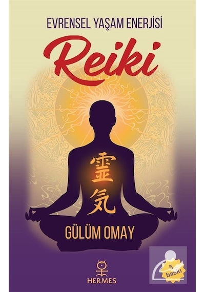 Evrensel Yaşam Enerjisi-Reiki - Gülüm Omay - Hermes Yayınları