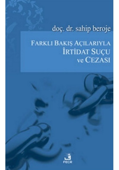 Farklı Bakış Açılarıyla İrtidat Suçu Ve Cezası/Fecr