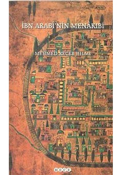 İbn Arabi'nin Menakibi / Mehmed Receb Hilmi