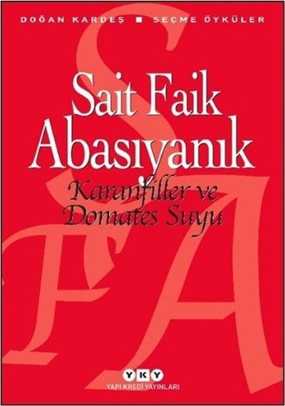 Karanfiller Ve Domates Suyu / Sait Faik Abasıyanık