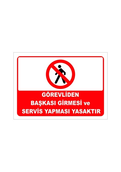 Görevliden Başkası Girmesi Ve Servis Yapması Yasaktır Levhası Levha 15x21 Cm Galvaniz Saç 0,4 Mm