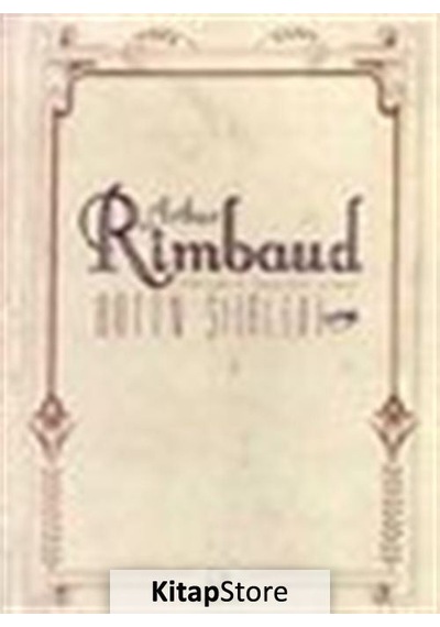 Bütün Şiirleri / Arthur Rimbaud / Arthur Rimbaud