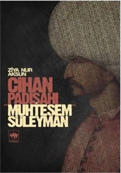Cihan Padişahı "Muhteşem" Süleyman Ötüken Neşriyat 419494778
