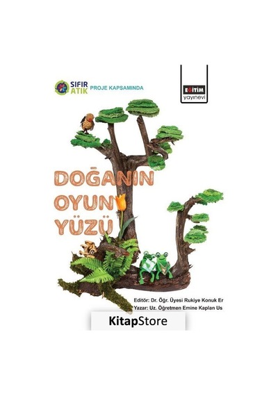 Doğanın Oyun Yüzü - Emine Kaplan Us - Eğitim Yayınevi