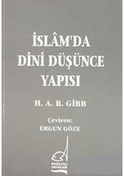 İslam'da Dini Düşünce Yapısı  - H.R. Gibb  - Boğaziçi Yayınları