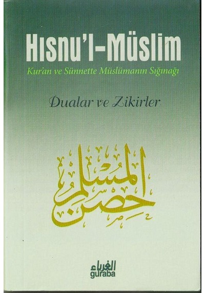 Hısnul-müslim Cep Boy Kuran Ve Sünnette Müslümanın Sığınağı Dua Ve Zikirler