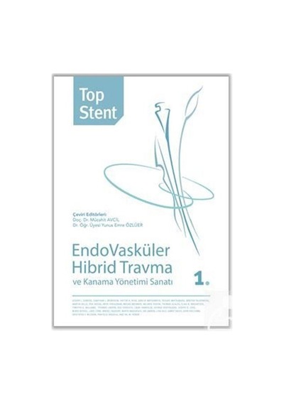 Top Stent - Endovasküler Hibrid Travma ve Kanama Yönetimi Sanatı-1- Hiperlink