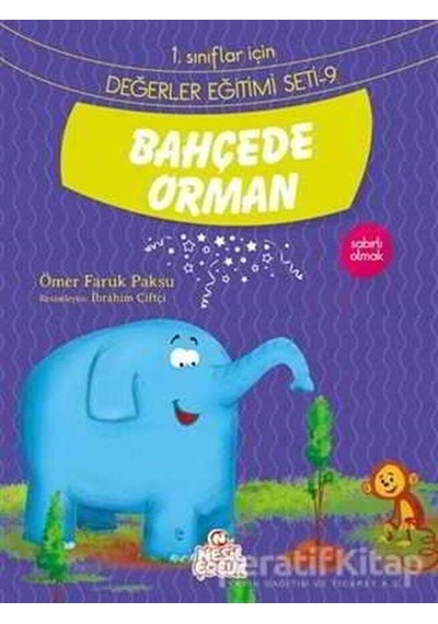 Bahçede Orman - Değerler Eğitimi Seti 9 - Ömer Faruk Paksu - Nesi