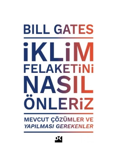 İklim Felaketini Nasıl Önleriz - Bill Gates - Doğan Kitap
