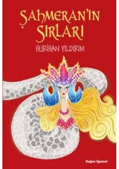 Şahmeran'ın Sırları - Hurihan Yıldırım - Doğan ve Egmont Yayıncılık