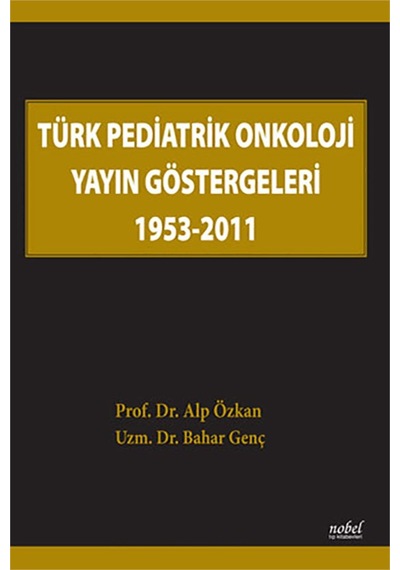 Türk Pediatrik Onkoloji Yayın Göstergeleri 1953-2011 N11.528