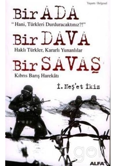 Bir Ada Bir Dava Bir Savaş - İ.Neşet İkiz - Everest Yayınları