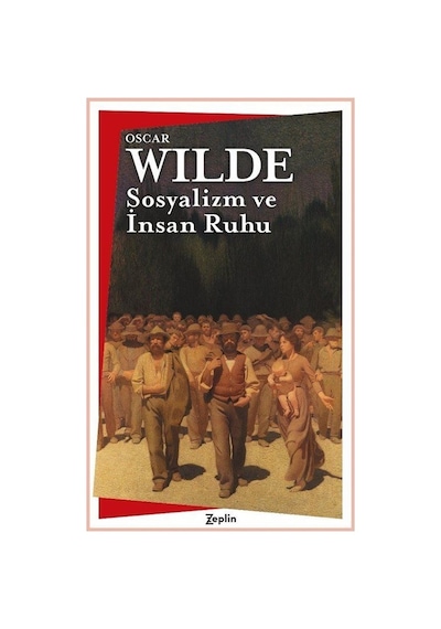 Sosyalizm Ve İnsan Ruhu / Oscar Wilde