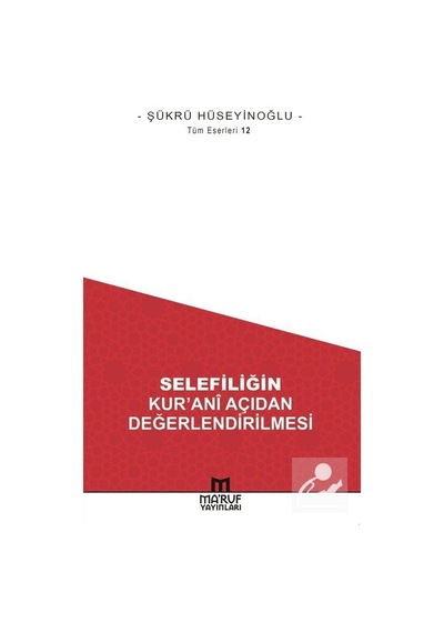 Selefiliğin Kur'ani Açıdan Değerlendirilmesi / Şükrü Hüseyinoğlu