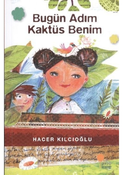 Bugün Adım Kaktüs Benim - Hacer Kılcıoğlu - Günışığı Kitaplığı