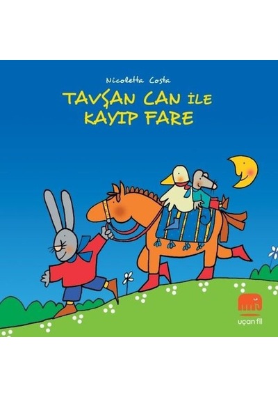 Tavşan Can ile Kayıp Fare - Nicoletta Costa - Uçan Fil