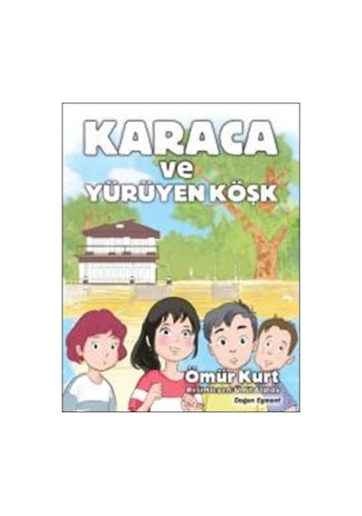 Karaca ve Yürüyen Köşk - Ömür Kurt - Doğan ve Egmont Yayıncılık